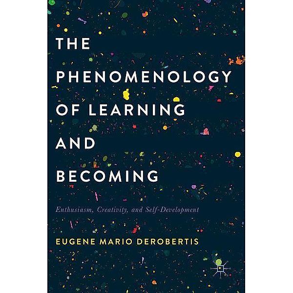 The Phenomenology of Learning and Becoming, Eugene Mario Derobertis