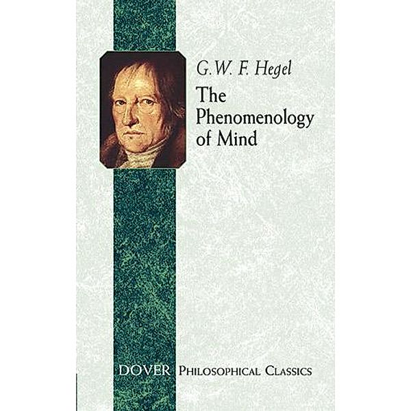 The Phenomenology of Mind / Dover Philosophical Classics, G. W. F. Hegel