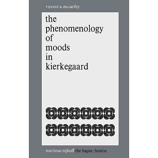 The Phenomenology of Moods in Kierkegaard, Vincent A. McCarthy