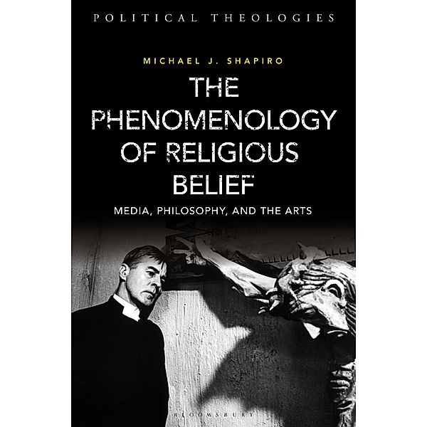 The Phenomenology of Religious Belief, Michael J. Shapiro