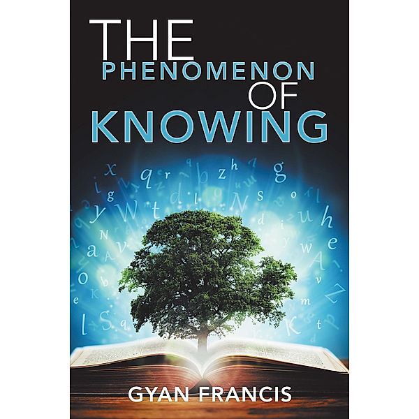 The Phenomenon of Knowing, Gyan Francis