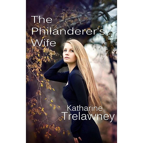 The Philanderer's Wife, Katharine Trelawney