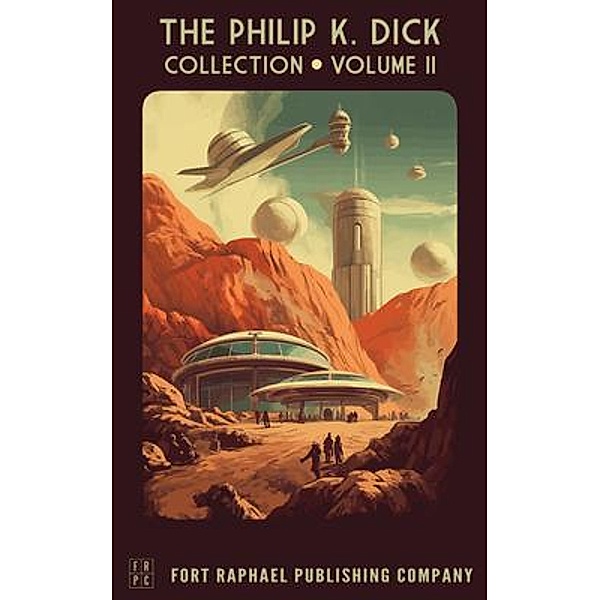 The Philip K. Dick Collection - Volume II, Philip K. Dick