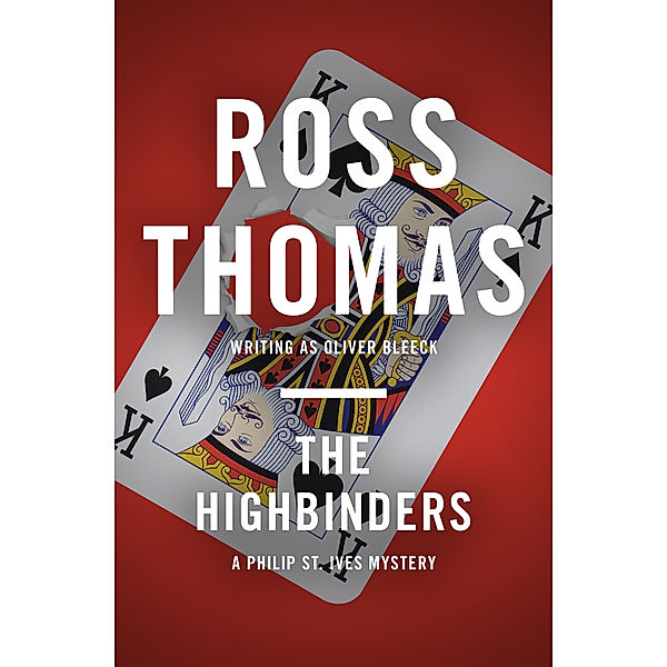 The Philip St. Ives Mysteries: Highbinders, Ross Thomas