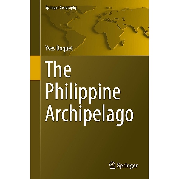 The Philippine Archipelago / Springer Geography, Yves Boquet