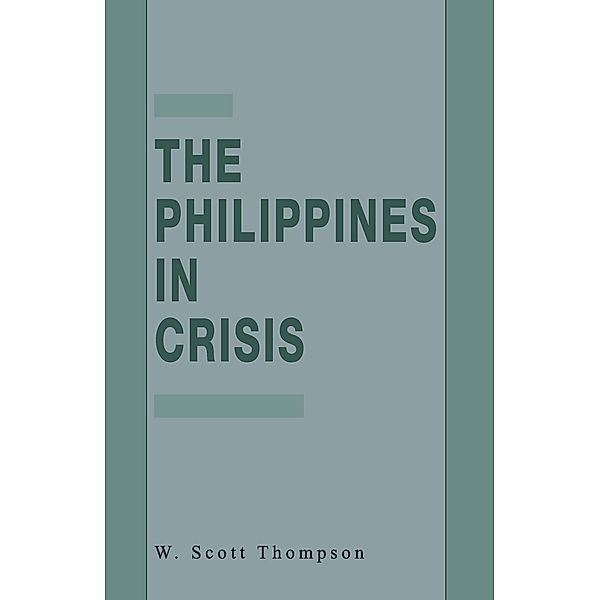The Philippines in Crisis, W. Thompson