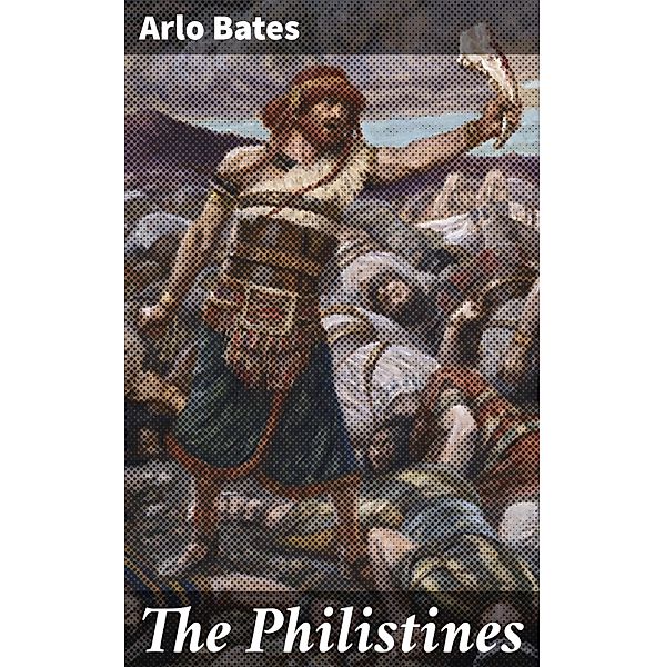 The Philistines, Arlo Bates