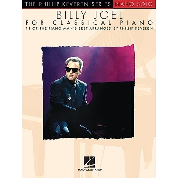 The Phillip Keveren Series: Billy Joel For Classical Piano, Billy Joel