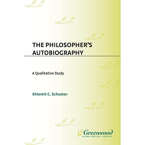 The Philosopher's Autobiography, Shlomit C. Schuster