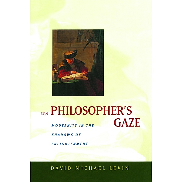 The Philosopher's Gaze, David Michael Levin
