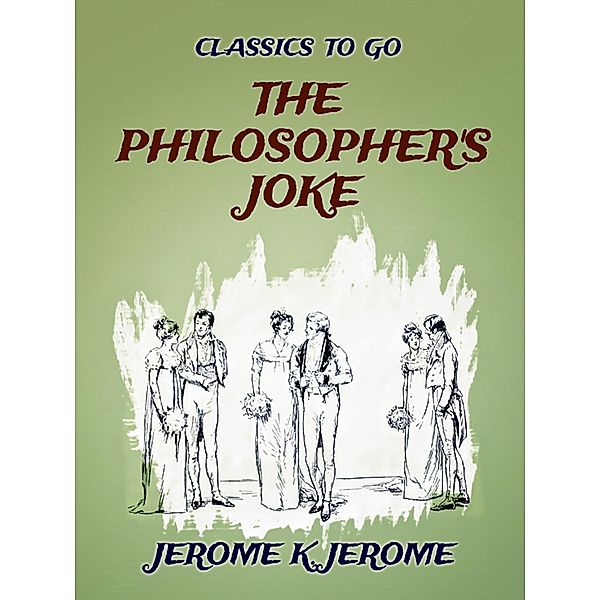 The Philosopher's Joke, Jerome K. Jerome