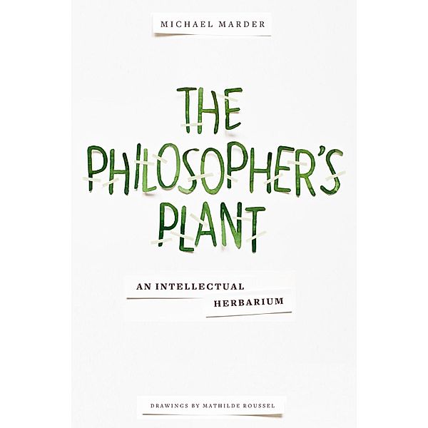 The Philosopher's Plant, Michael Marder
