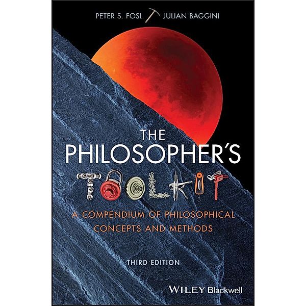 The Philosopher's Toolkit, Peter S. Fosl, Julian Baggini