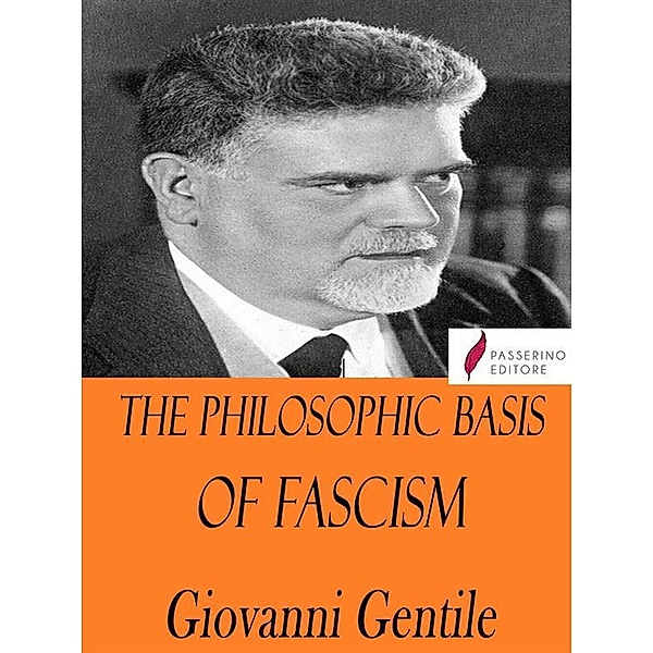 The Philosophic Basis of Fascism, Giovanni Gentile