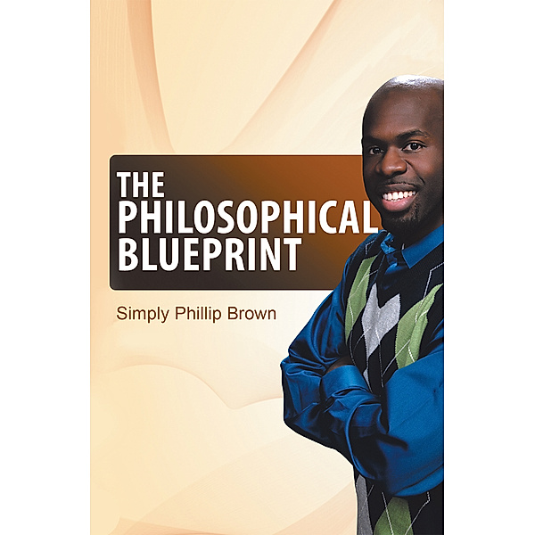 The Philosophical Blueprint, Simply Phillip Brown