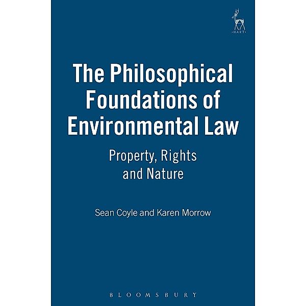 The Philosophical Foundations of Environmental Law, Sean Coyle, Karen Morrow