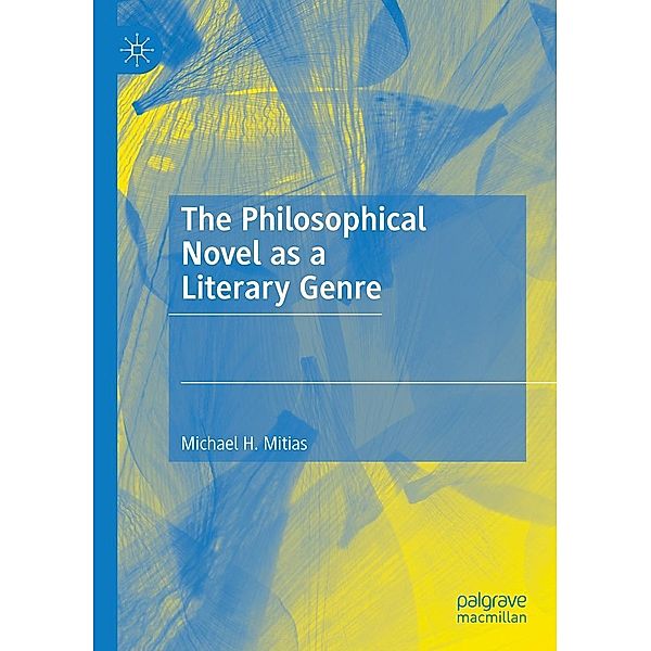 The Philosophical Novel as a Literary Genre / Progress in Mathematics, Michael H. Mitias
