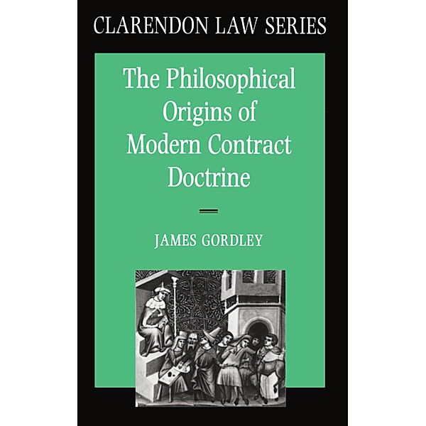 The Philosophical Origins of Modern Contract Doctrine, James Gordley