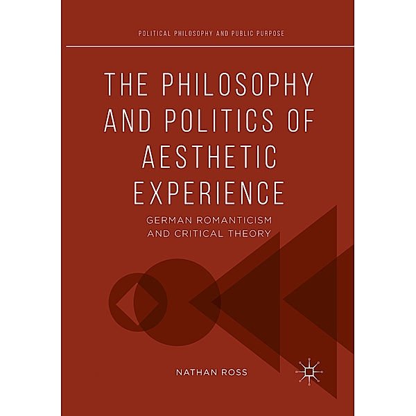 The Philosophy and Politics of Aesthetic Experience, Nathan Ross