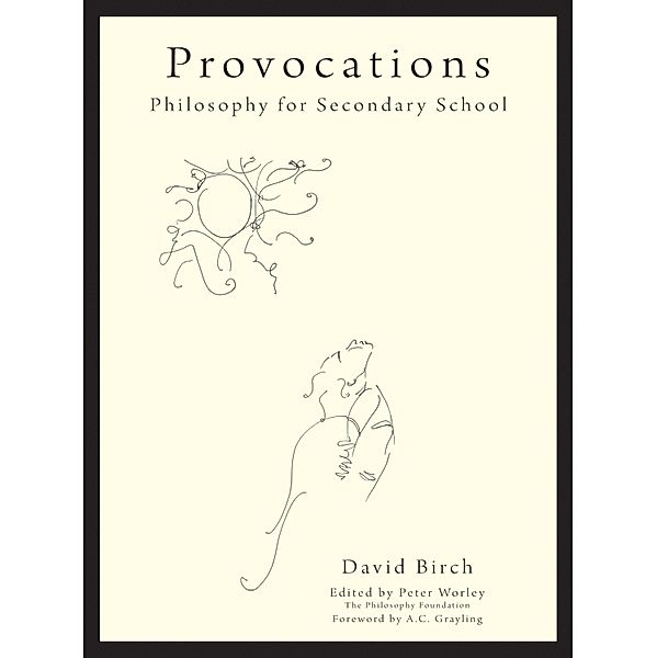 The Philosophy Foundation  Provocations / The Philosophy Foundation Series, David Birch