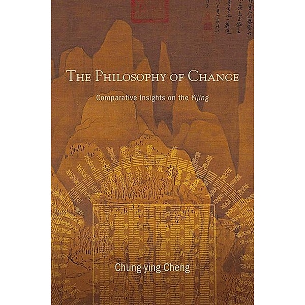 The Philosophy of Change, Chung-Ying Cheng
