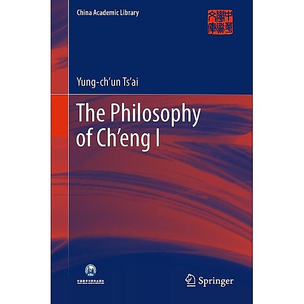 The Philosophy of Ch'eng I / China Academic Library, Yung-ch'un Ts'ai