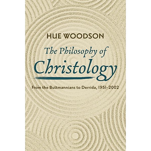 The Philosophy of Christology, Hue Woodson