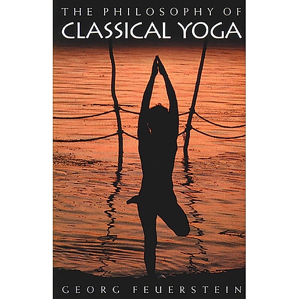 The Philosophy of Classical Yoga / Inner Traditions, Georg Feuerstein