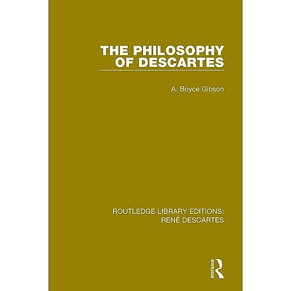 The Philosophy of Descartes, A. Boyce Gibson