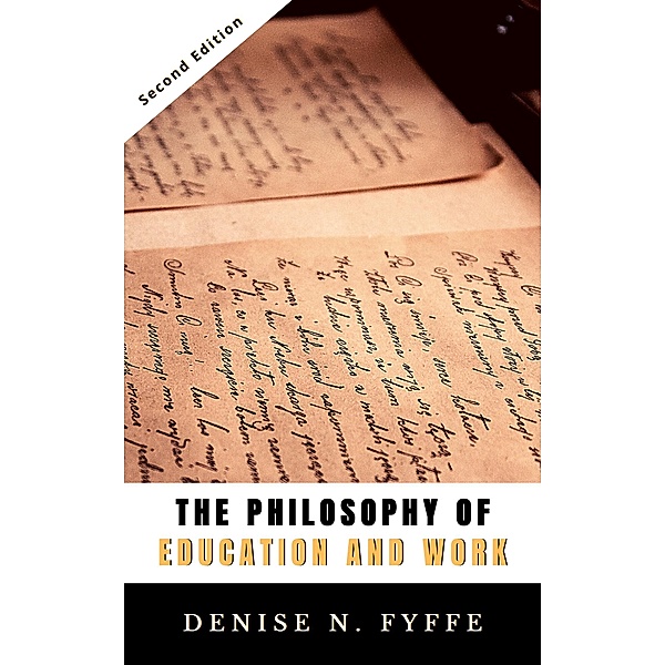 The Philosophy of Education and Work, Denise N. Fyffe