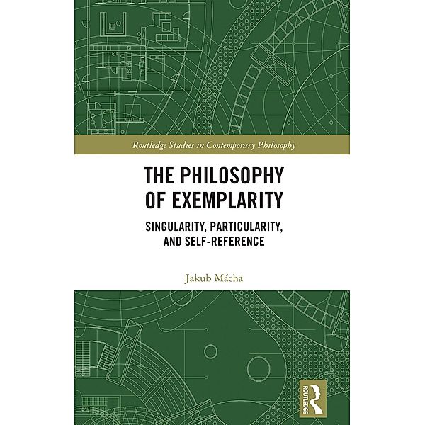 The Philosophy of Exemplarity, Jakub Mácha