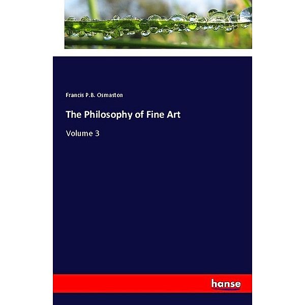 The Philosophy of Fine Art, Francis P.B. Osmaston