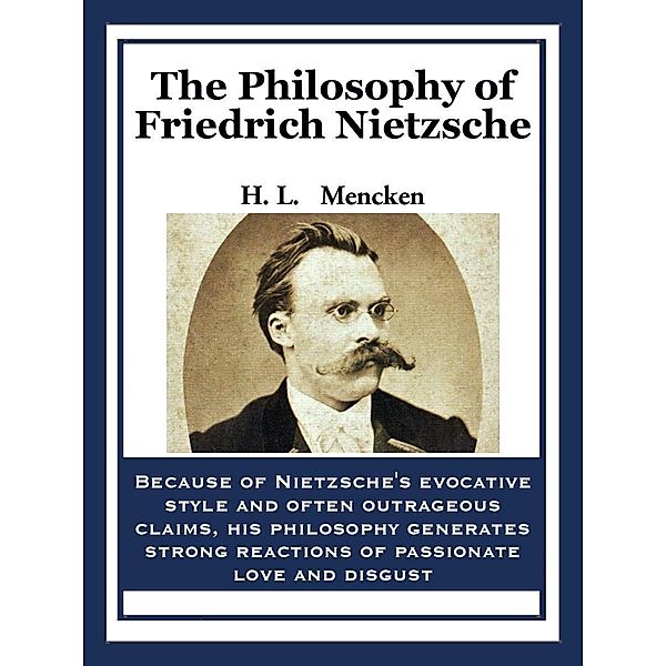The Philosophy of Friedrich Nietzsche, Henry Louis Mencken