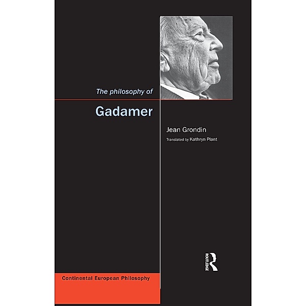 The Philosophy of Gadamer, Jean Grondin, Kathryn Plant