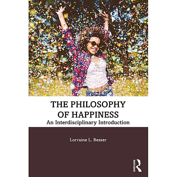 The Philosophy of Happiness, Lorraine L. Besser