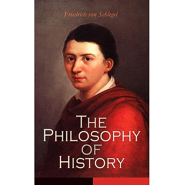 The Philosophy of History, Friedrich von Schlegel