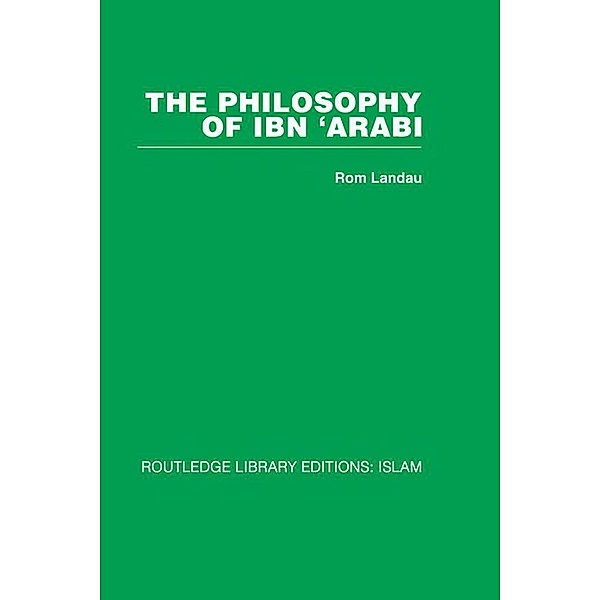 The Philosophy of Ibn 'Arabi, Rom Landau