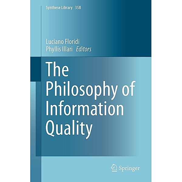 The Philosophy of Information Quality / Synthese Library Bd.358