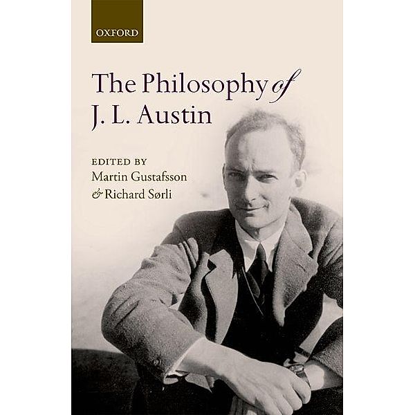 The Philosophy of J. L. Austin, Martin Gustafsson, Richard Sorli