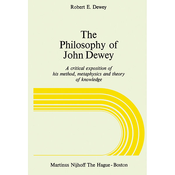 The Philosophy of John Dewey, R. E. Dewey