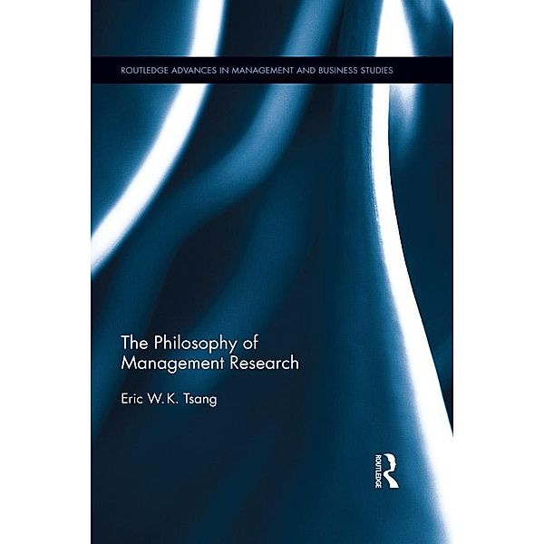 The Philosophy of Management Research, Eric W. K. Tsang