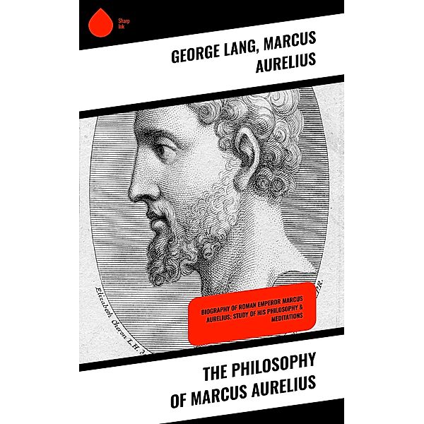 The Philosophy of Marcus Aurelius, George Lang, Marcus Aurelius