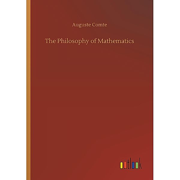 The Philosophy of Mathematics, Auguste Comte