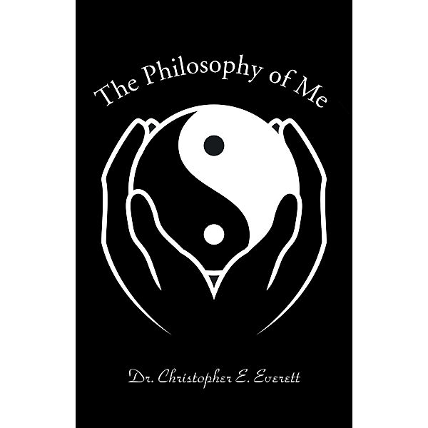 The Philosophy of Me, Dr. Christopher Everett