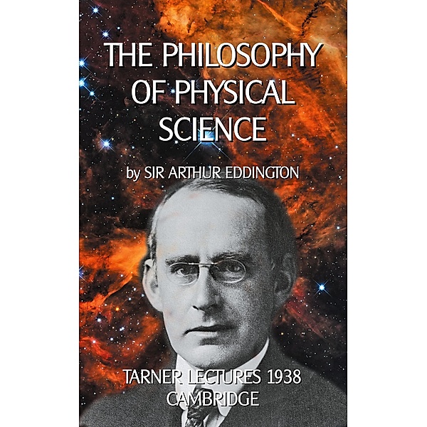 The Philosophy of Physical Science, Arthur Eddington
