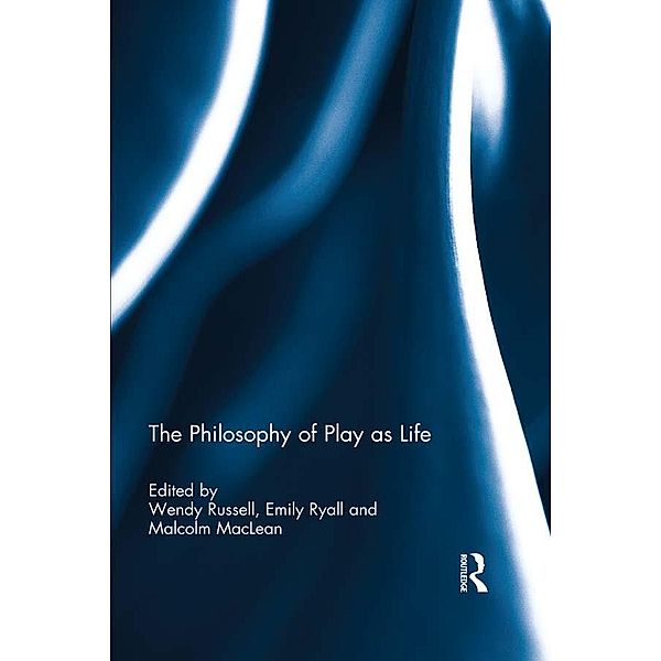 The Philosophy of Play as Life