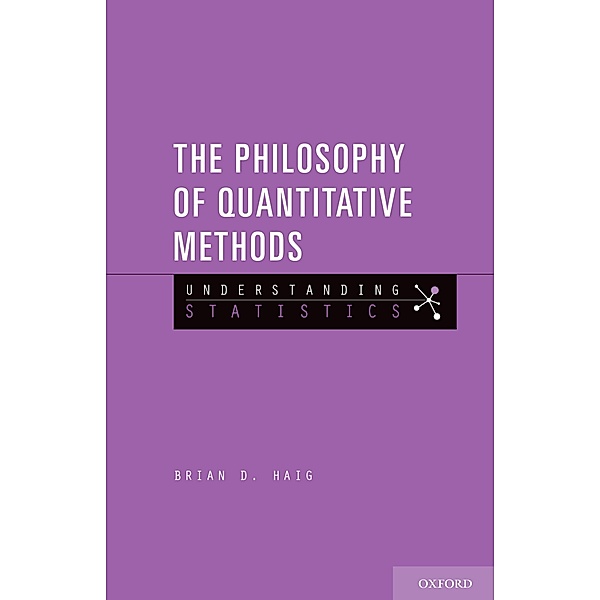 The Philosophy of Quantitative Methods, Brian D. Haig