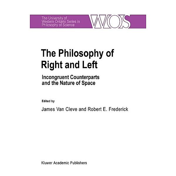 The Philosophy Of Right And Left / The Western Ontario Series in Philosophy of Science Bd.46