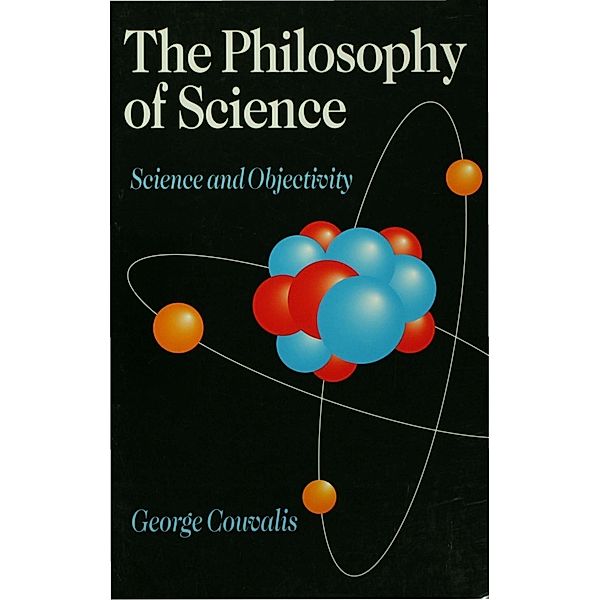 The Philosophy of Science, S George Couvalis