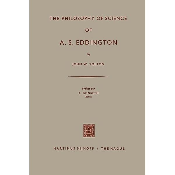 The Philosophy of Science of A. S. Eddington, John W. Yolton, F. Gonseth